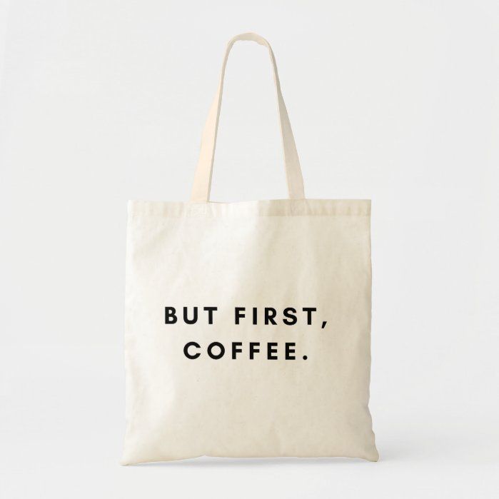 Tote Bag But First Coffee